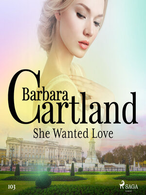cover image of She Wanted Love (Barbara Cartland's Pink Collection 103)